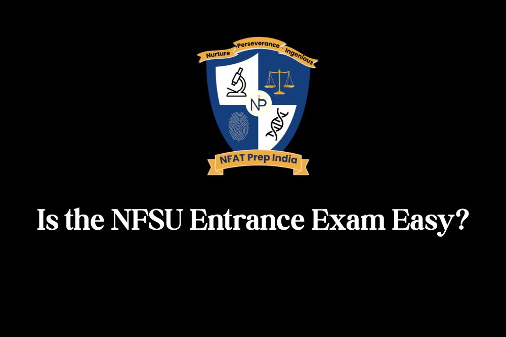 Is the NFSU Entrance Exam Easy?