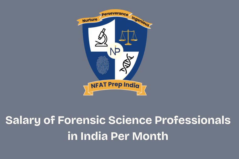 Salary of Forensic Science Professionals in India Per Month