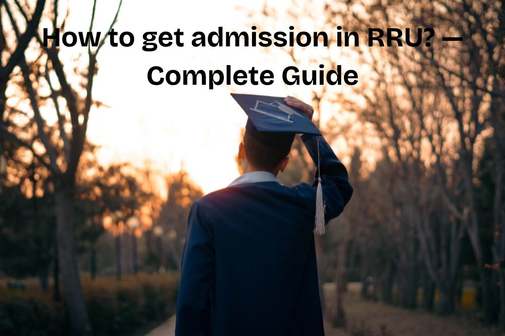 How to get admission in RRU? — Complete Guide