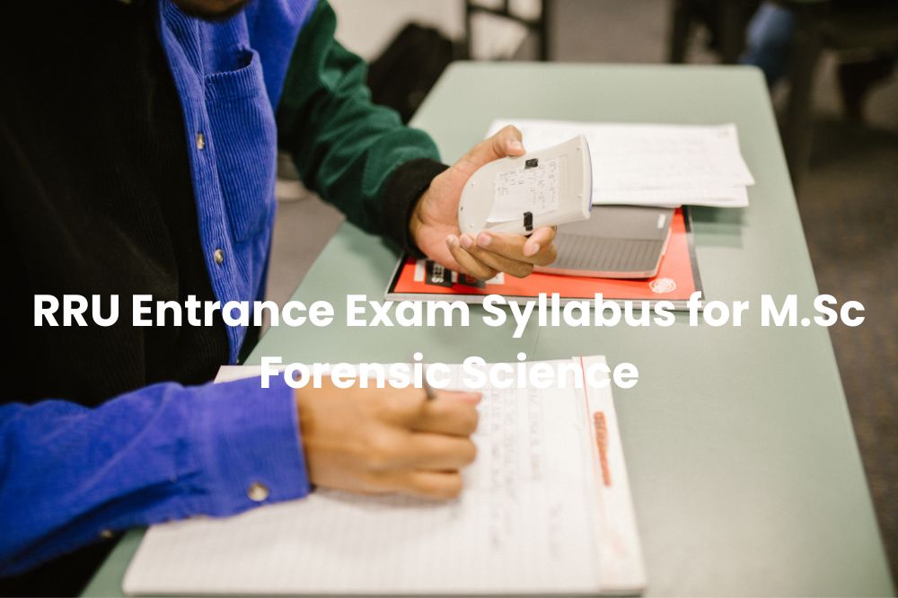 RRU Entrance Exam Syllabus for M.Sc Forensic Science