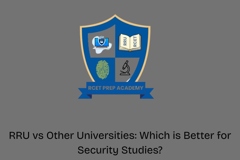 Compare RRU vs other universities like NFSU. जानिए कौन बेहतर है security studies के लिए. Get expert guidance from RCETPrepAcademy.